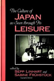 The Culture of Japan as Seen through Its Leisure